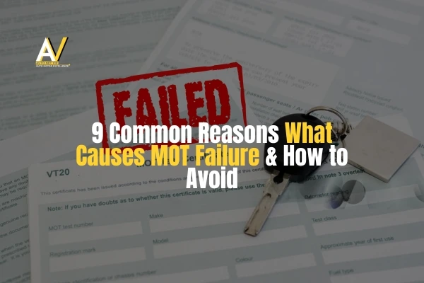 9-common-reasons-What-Causes-MOT-Failure-Featured-image